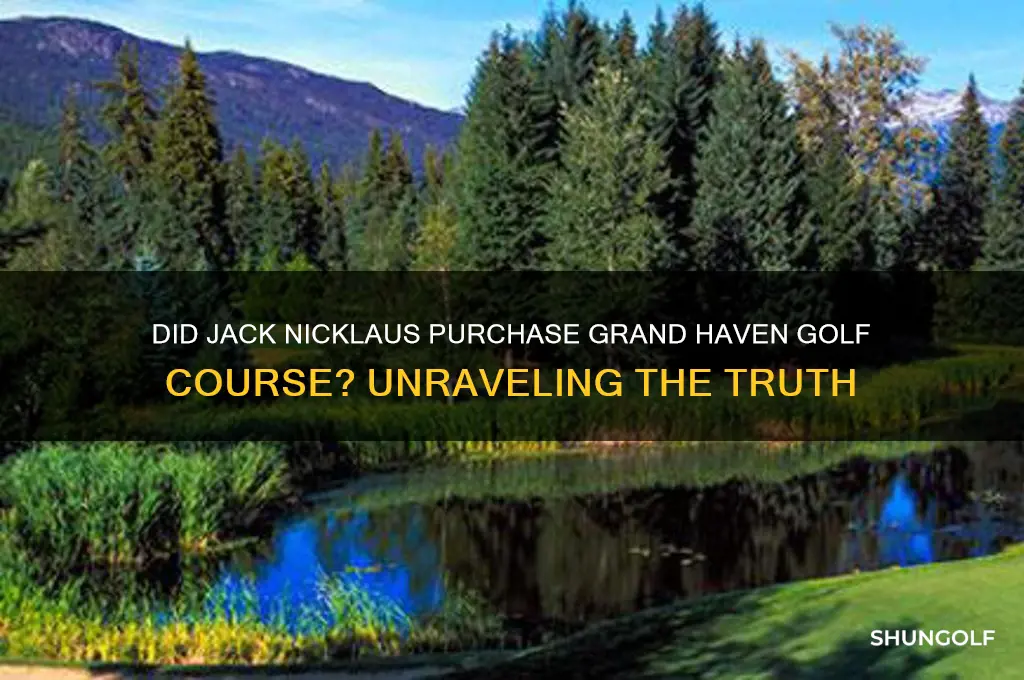 did jack nicklaus buy grand have golf course