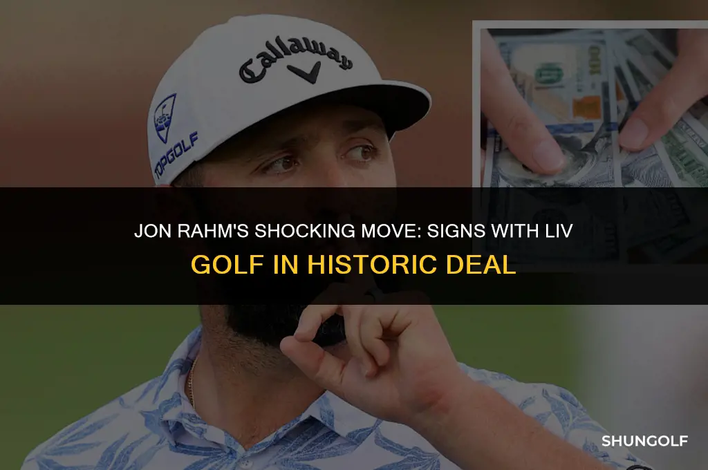 did jon rahm sign with liv golf