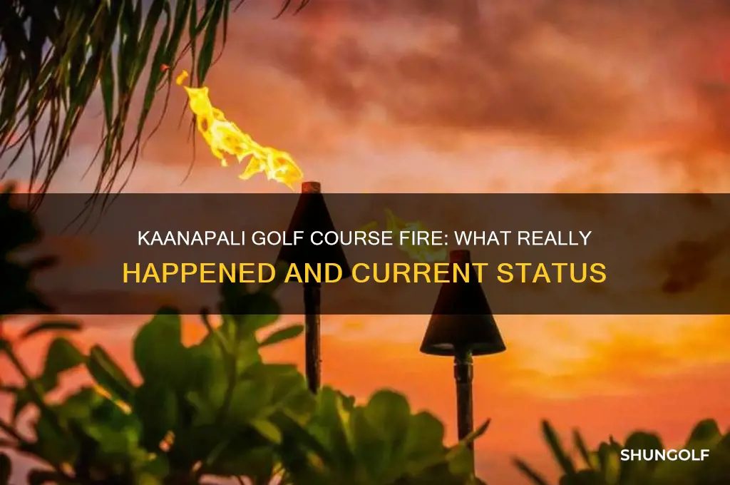 did kaanapali golf course burn
