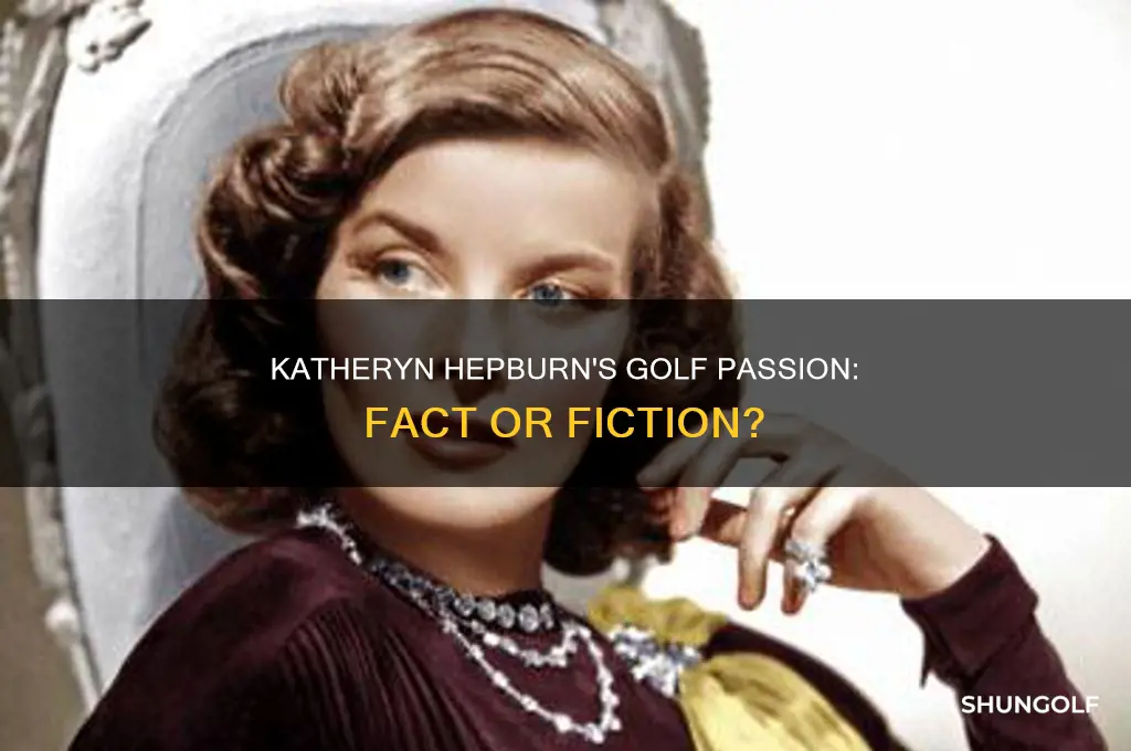 did katheryn hepburh play golf