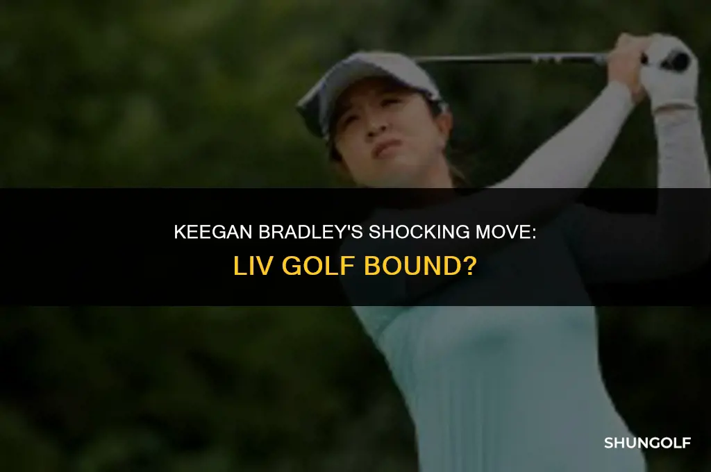 did keegan bradley join liv golf