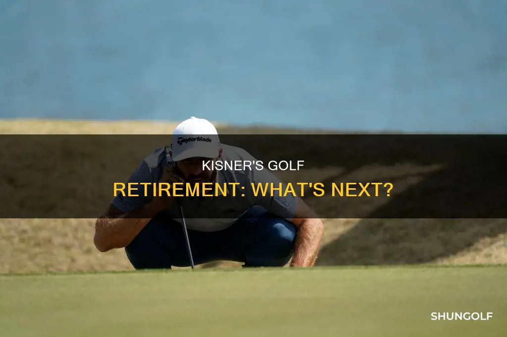 did kisner retire from golf