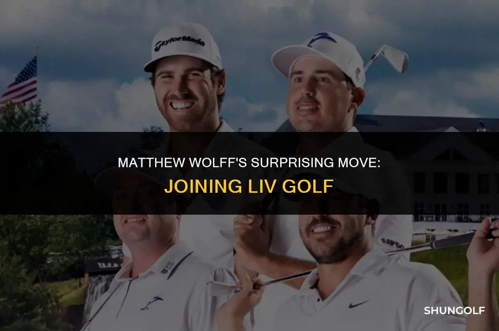 did matthew wolff join liv golf