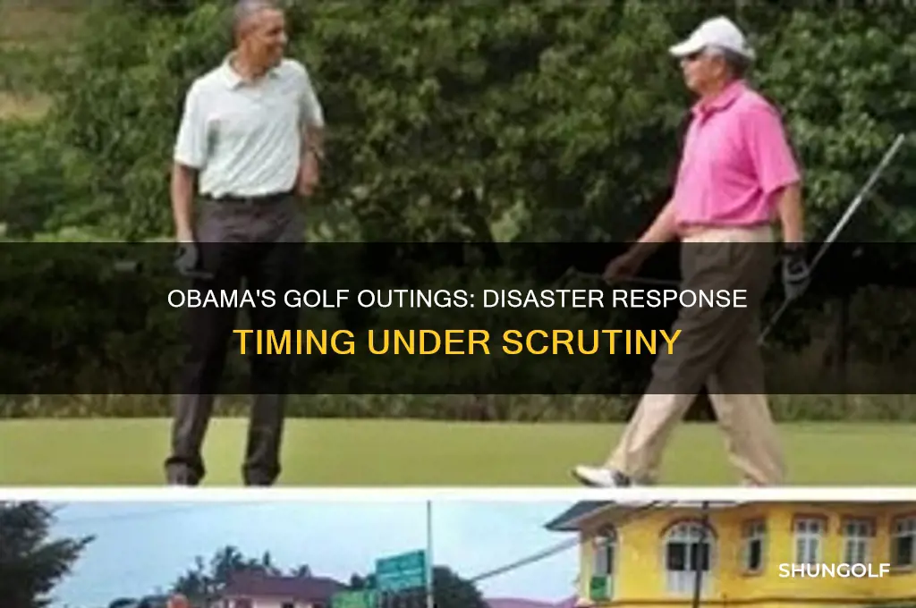 did obama go golfing during a disaster