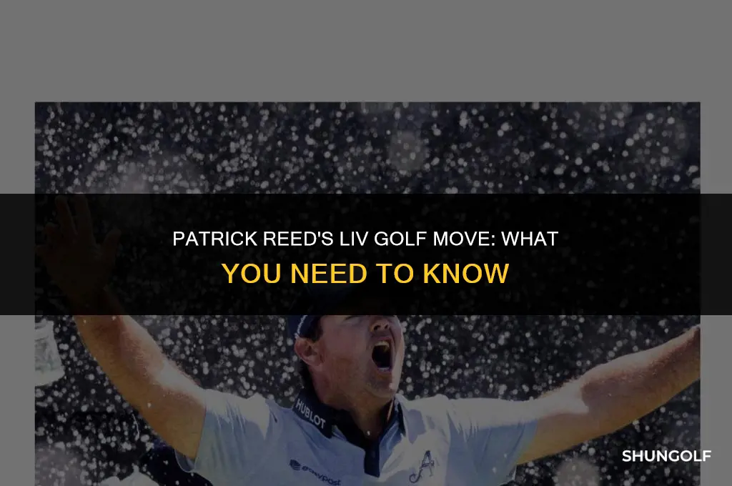 did patrick reed go to liv golf