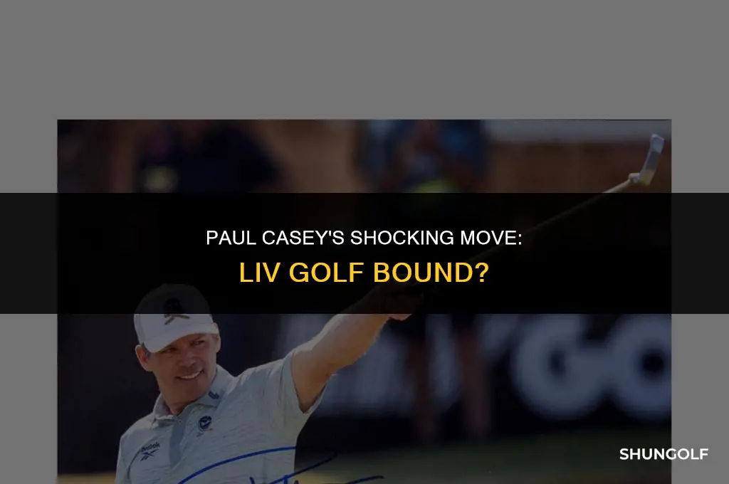 did paul casey join liv golf