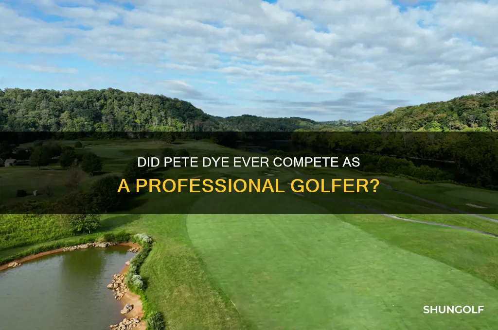 did pete dye play professional golf