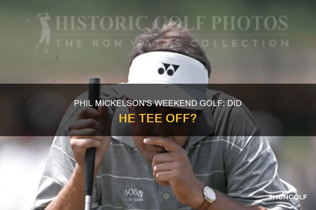 did phil mickelson play golf this weekend