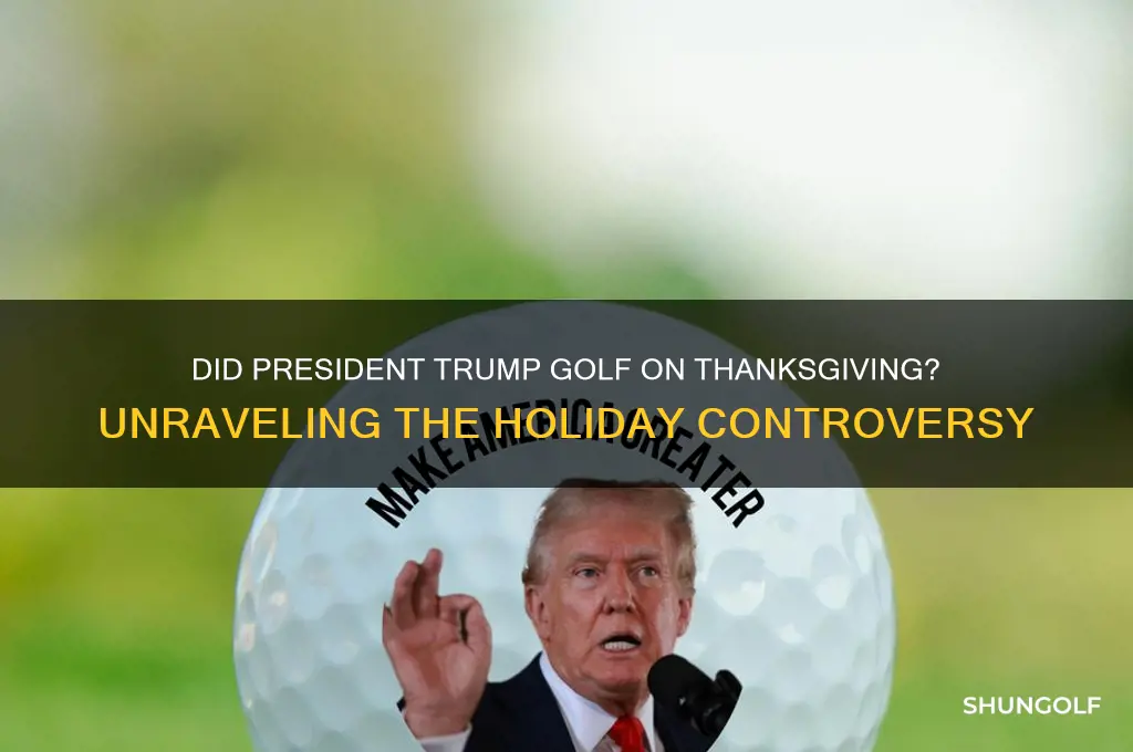 did preside r trump play golf on thanksgiving ebe