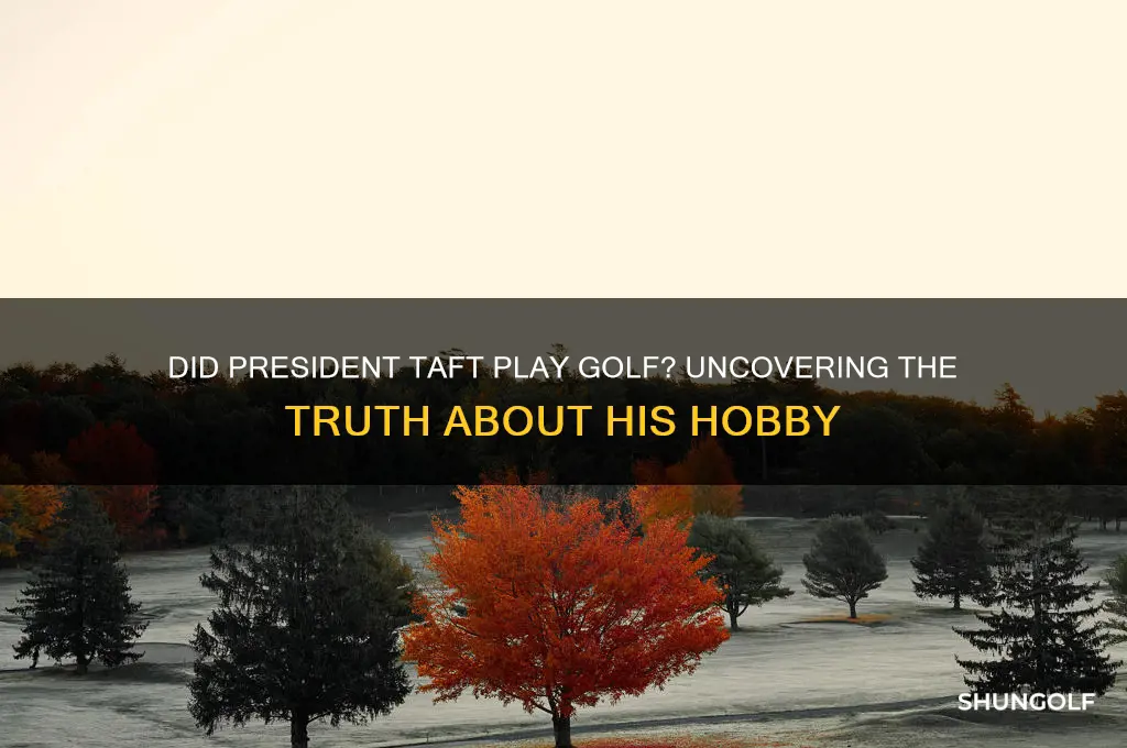 did president taft play golf