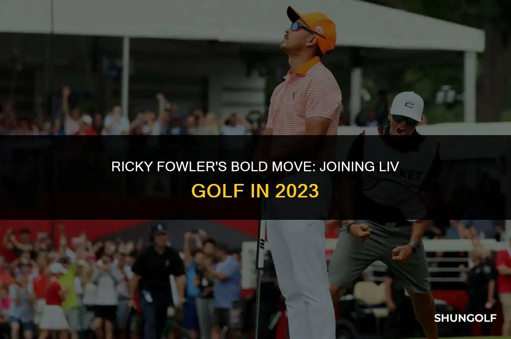 did ricky fowler join liv golf