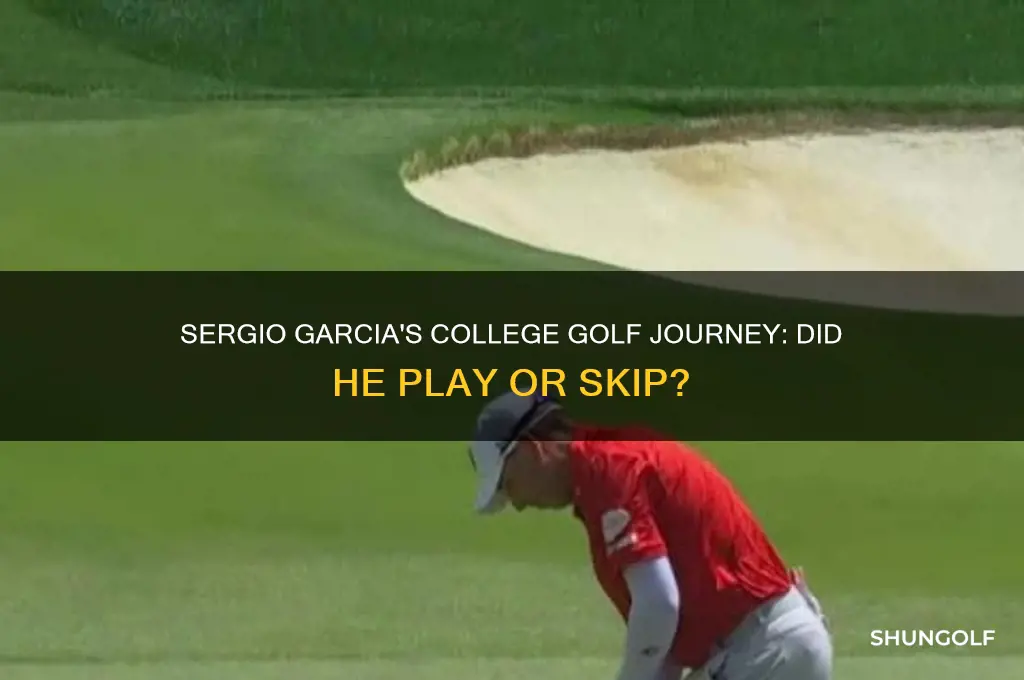 did sergio garcia play college golf