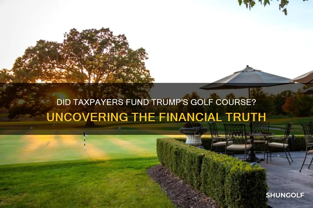 did tax payers pay for trump golf corse