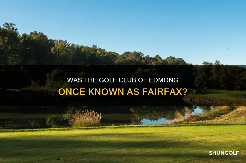 did the golf club of edmong used to be fairfax