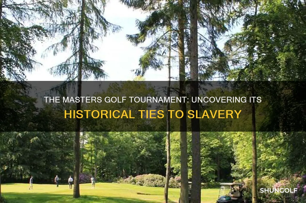 did the masters golf have anything to do with slavery