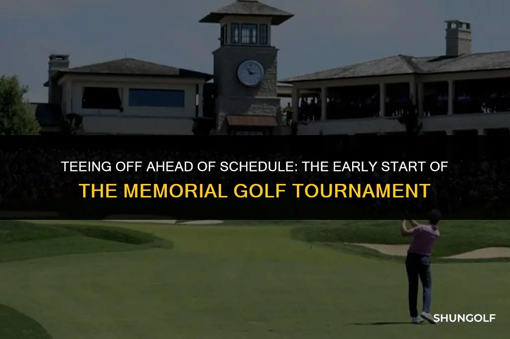 did the memorial golf tournament start early