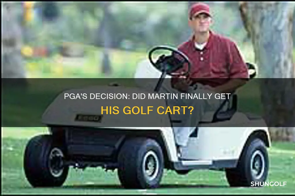 did the pga end up giving martin a golf cart
