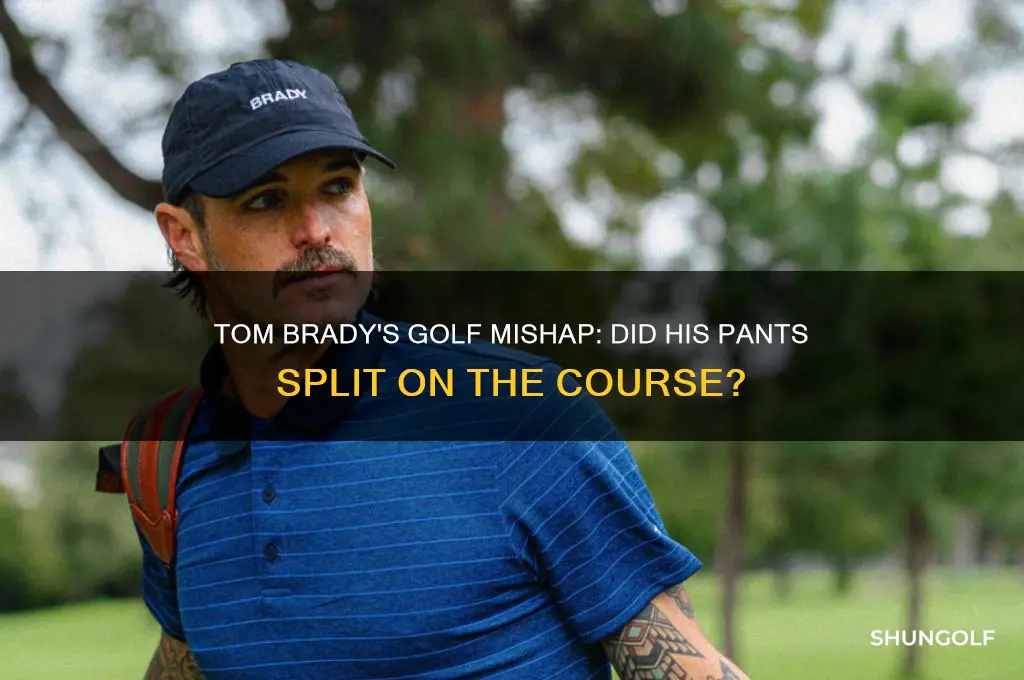 did tom brady split his pants playing golf