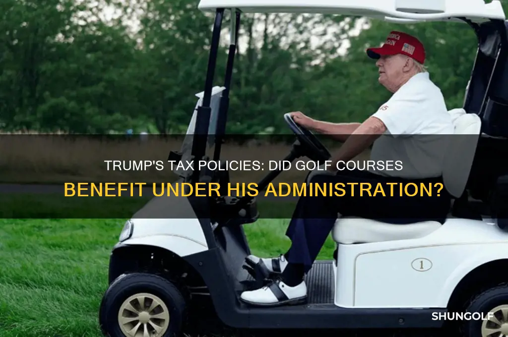 did trum0 take away tax from golf courses