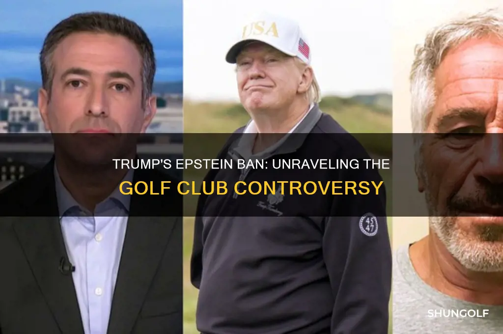 did trump ban epstien from his golf clubs