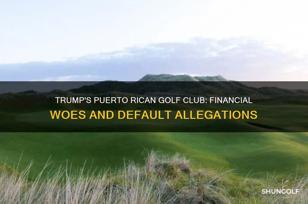 did trump default on puerto rican golf club