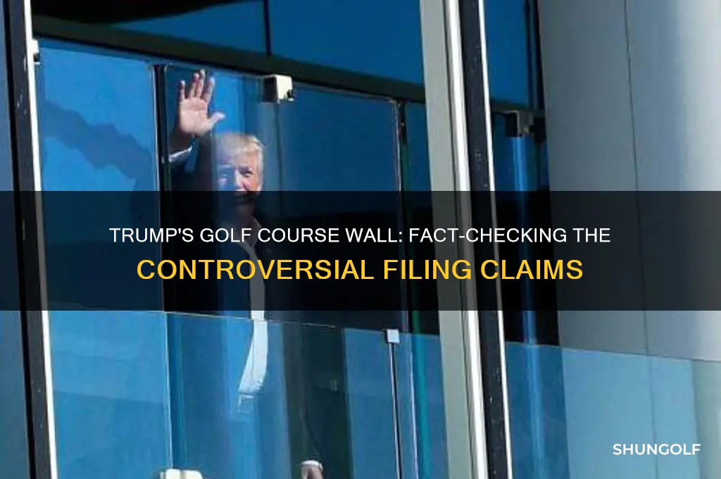 did trump file a wall for golf course
