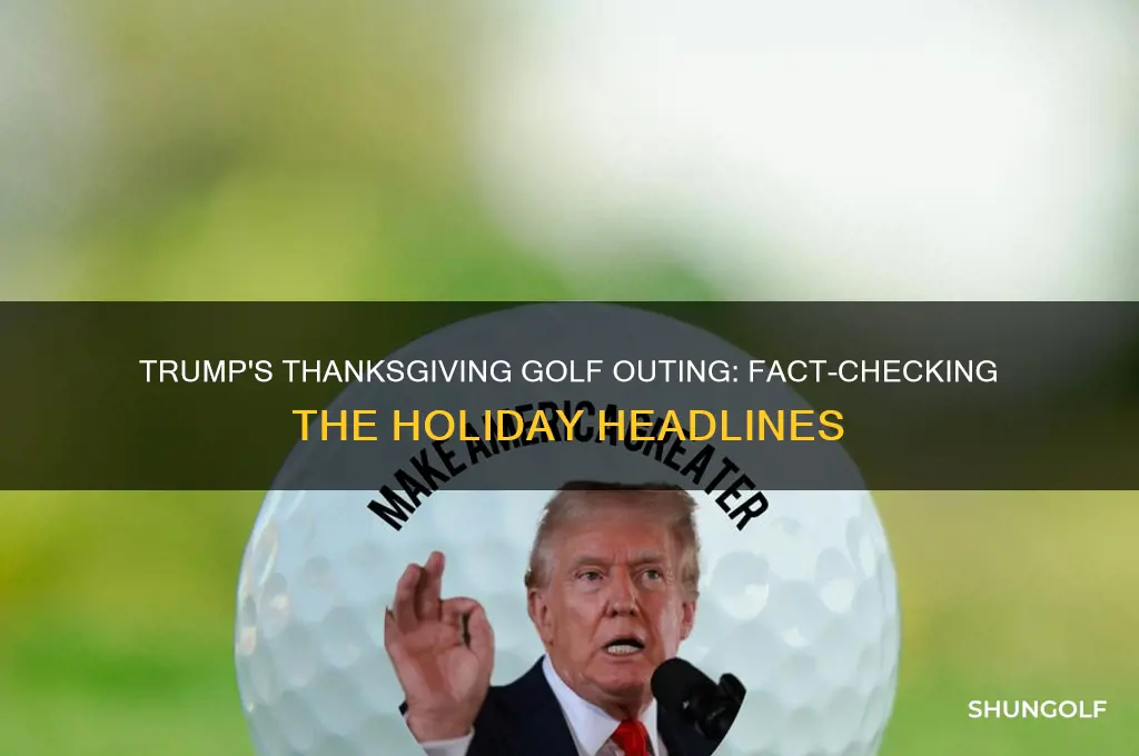 did trump go golfing for thanksgiving