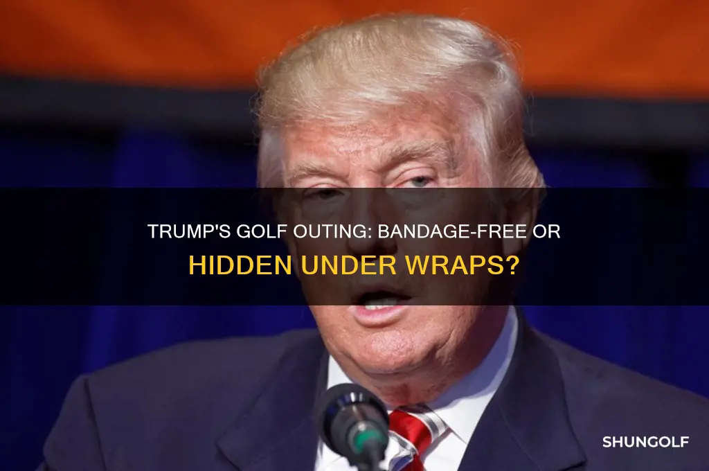 did trump golf without a bandage
