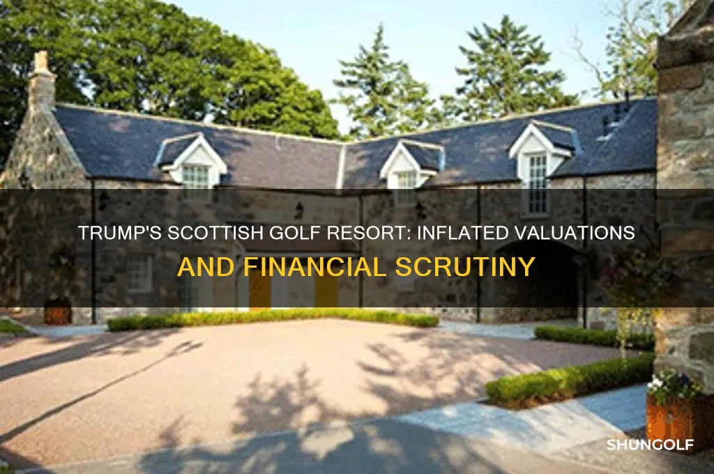 did trump inflate value of scottish golf resort