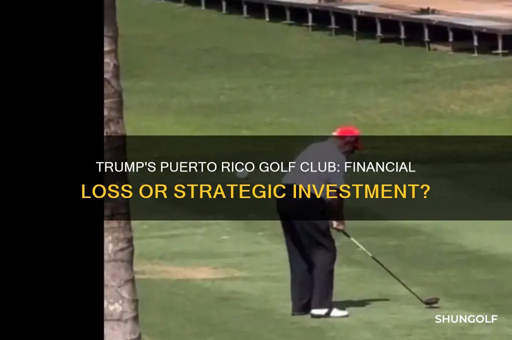 did trump lose money on golf club in puerto rico