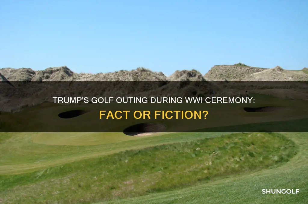 did trump play golf during the wwi ceremony