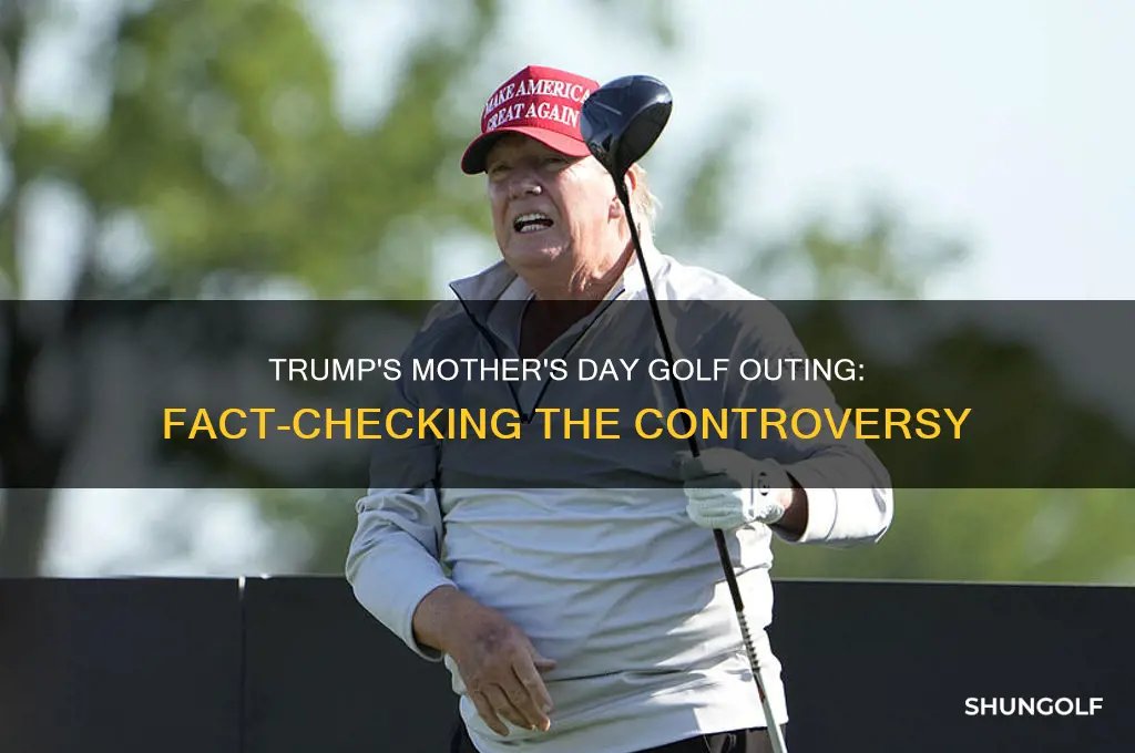 did trump play golf on mothers day