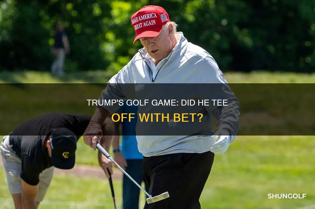 did trump play golf with bet