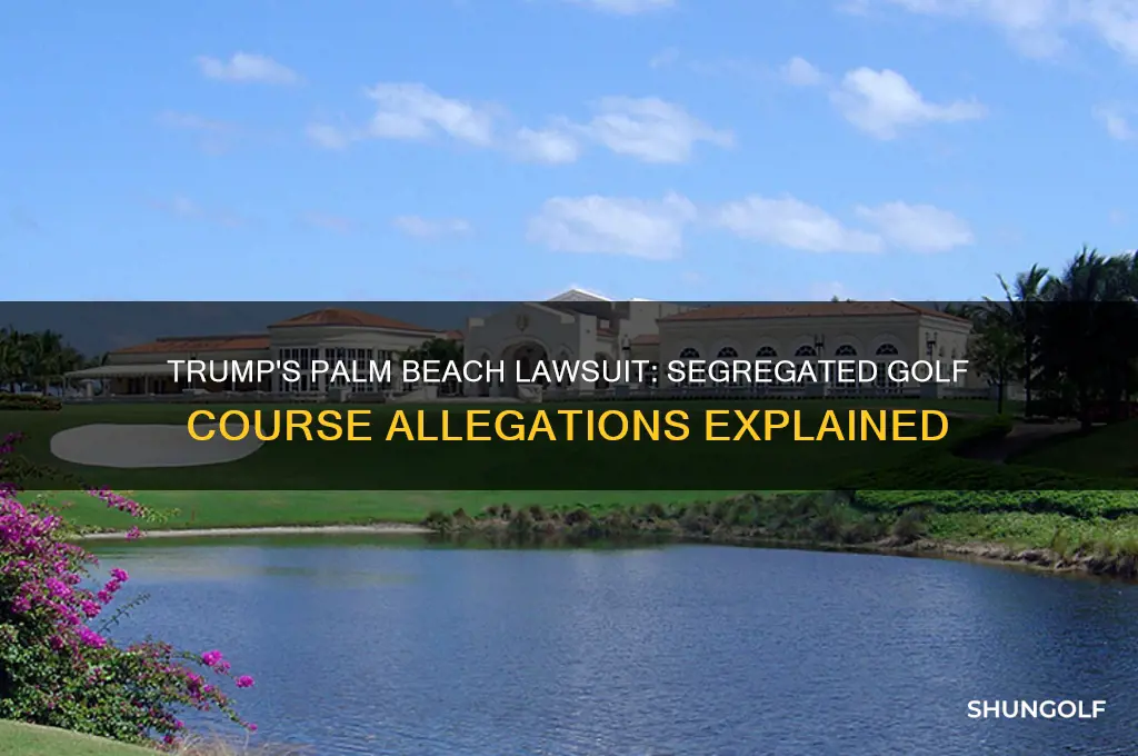 did trump sue palm beach over a segragated golf course