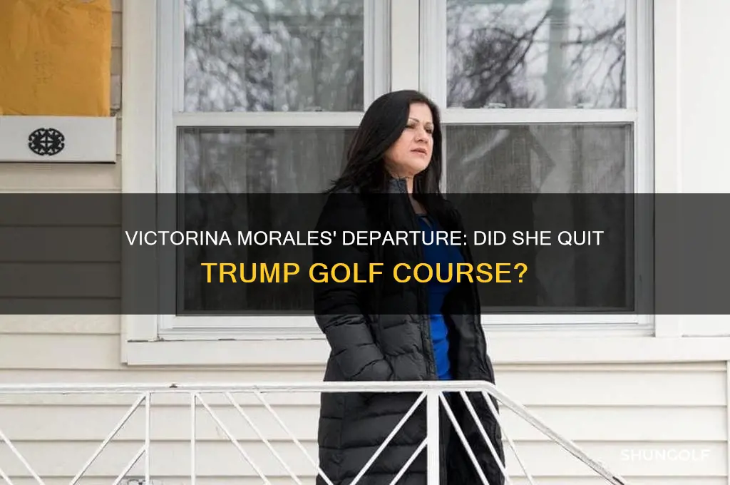 did victorina morales quit working at trump golf course