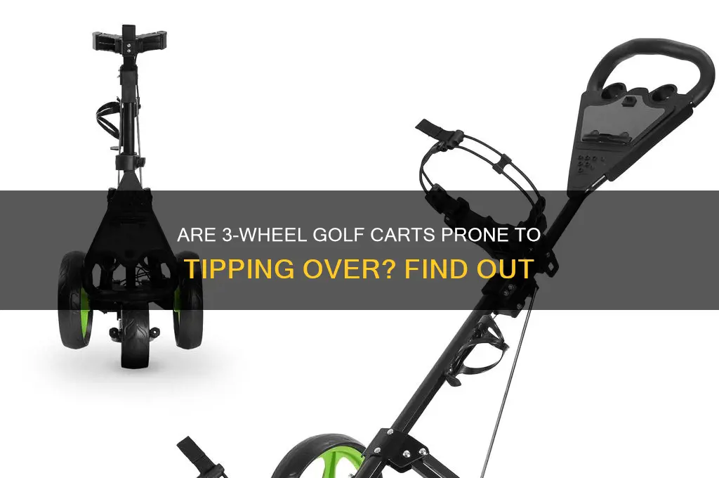 do 3 wheel golf carts flip