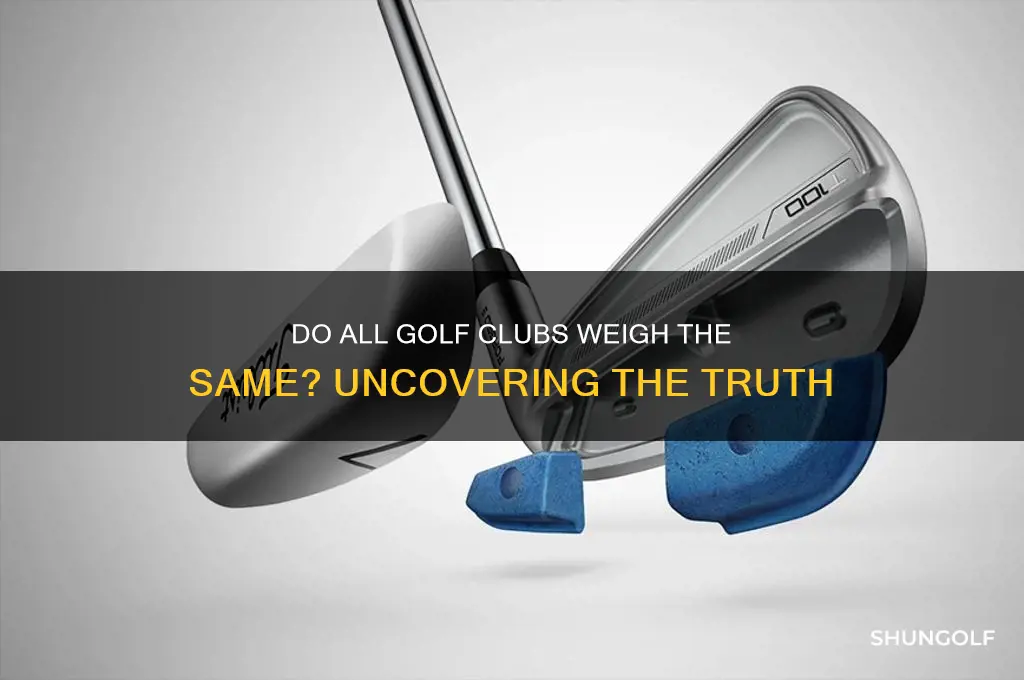 do all golf clubs weigh the same