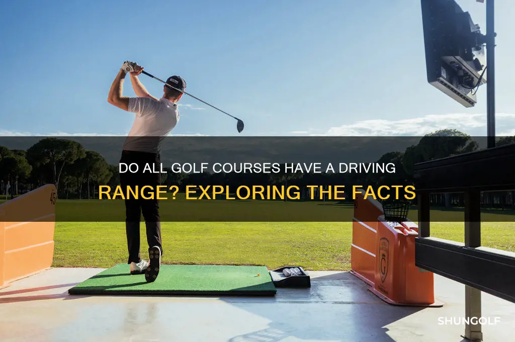 do all golf courses have a driving range