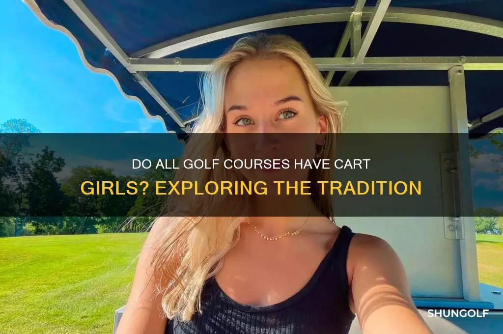 do all golf courses have cart girls