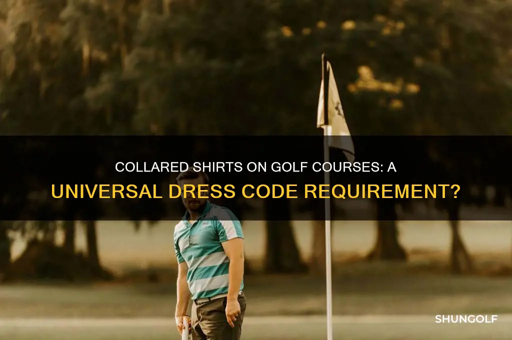 do all golf courses require collared shirts