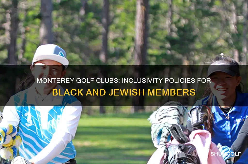 do all monterey golf clubs allow blacks and jews