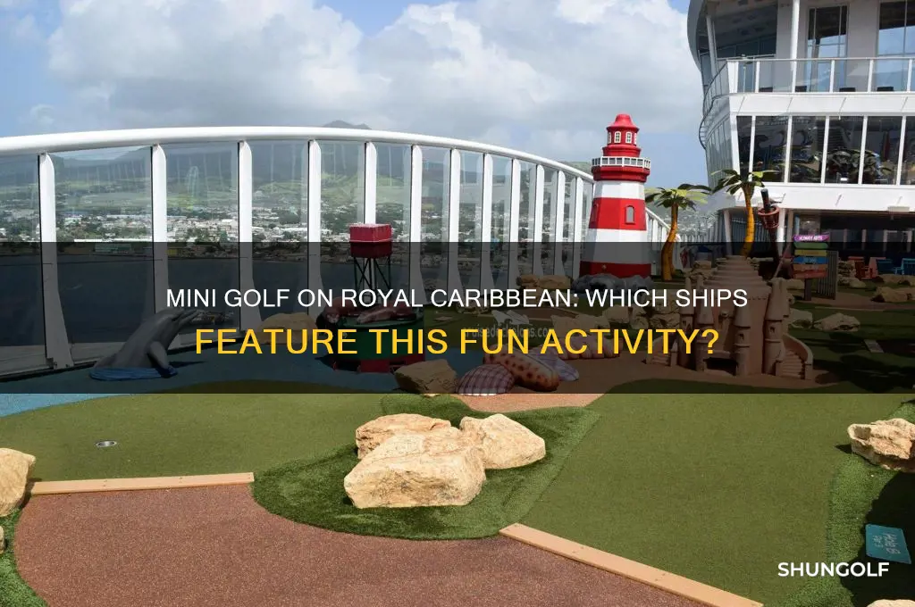 do all royal caribbea ships have mini golf