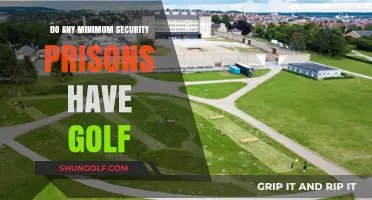 Golf in Minimum Security Prisons: Fact or Fiction?