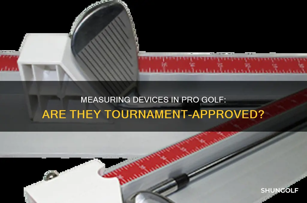 do any pro golf tours allow measuring devices in competition