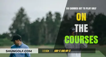 Do Caddies Get to Play Golf on the Courses They Work?