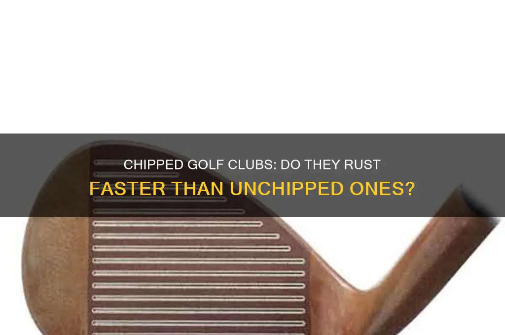 do chipped golf clubs rust faster
