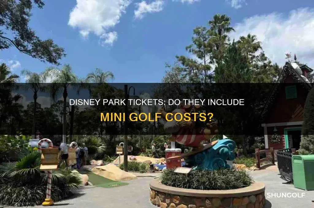 do disney park tickets cover cost of mini golf