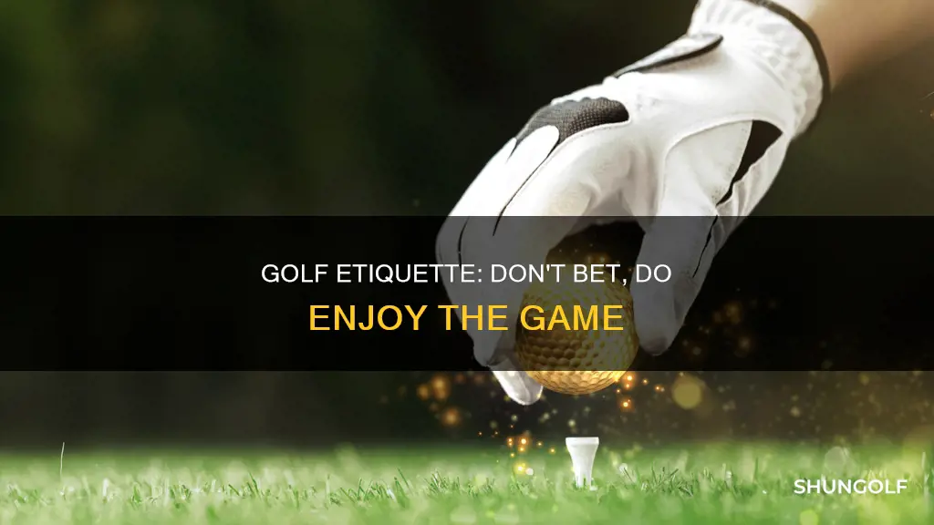 do don t bet in golf