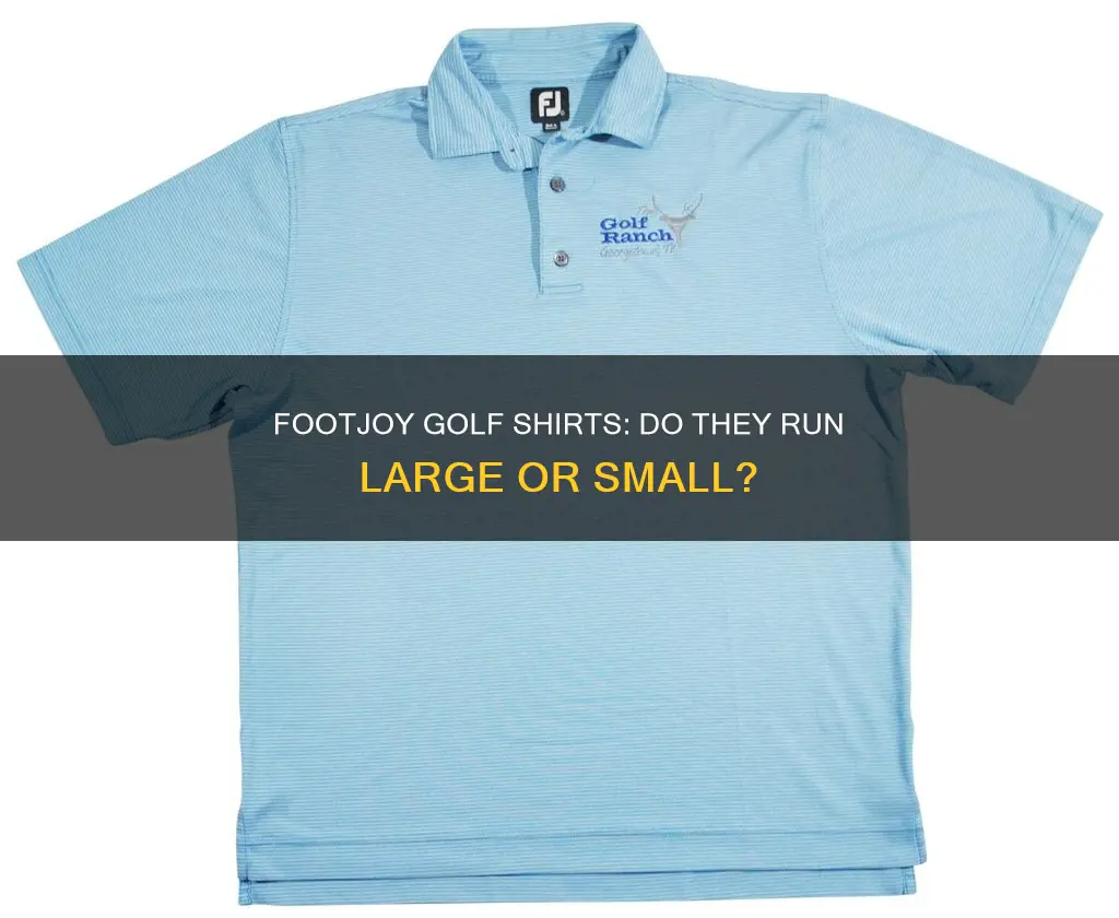 do footjoy golf shirts run big