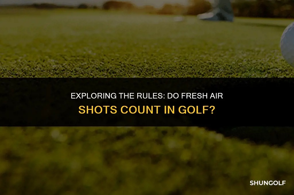 do fresh air shots count in golf